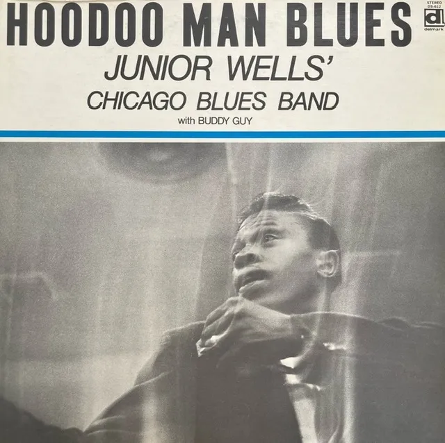 JUNIOR WELLS' CHICAGO BLUES BAND WITH BUDDY GUY / HOODOO MAN BLUES