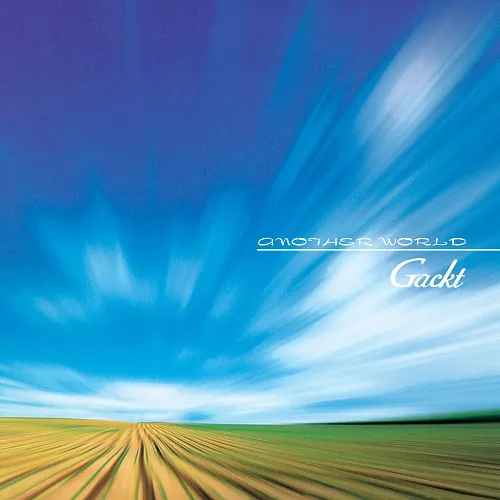 GACKT / ANOTHER WORLD ／ LAST SONG