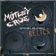 MOTLEY CRUE / SUPERSONIC AND DEMONIC RELICS