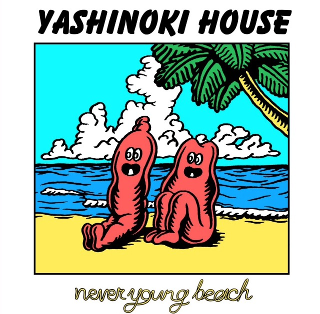 NEVER YOUNG BEACH / YASHINOKI HOUSE [ץ쥹]