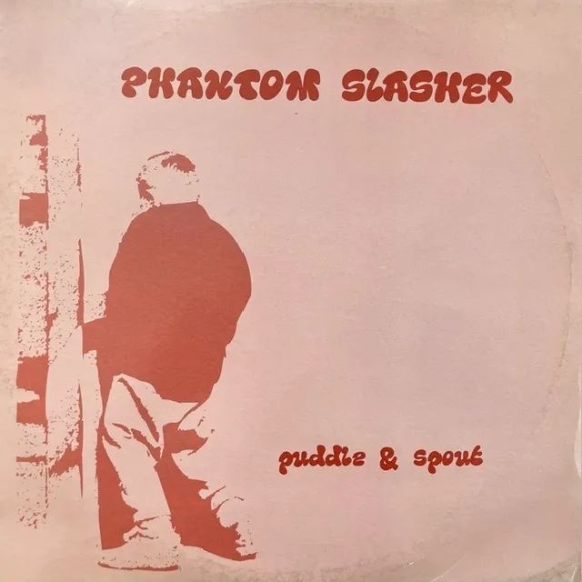 PHANTOM SLASHER / PUDDLE & SPOUTのアナログレコードジャケット (準備中)