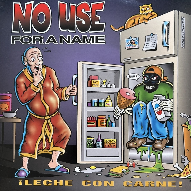 NO USE FOR A NAME / LECHE CON CARNE