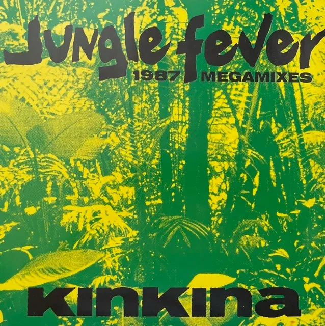 KINKINA / JUNGLE FEVER (1987 MEGAMIXES)