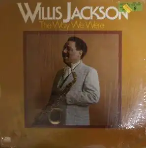 WILLIS JACKSON / THE WAY WE WERE