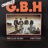 G.B.H / THE CLAY  YEARS 1981 TO 84