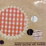 HOT CLUB DE PARIS / EVERYEVERYEVERYTHING