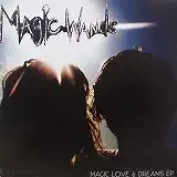 MAGIC WANDS / MAGIC LOVE&DREAMS EP
