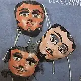BLANK DOGS / THE FIELDS
