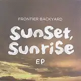 FRONTIER BACKYARD / SUNSET, SUNRISE