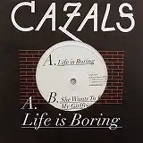 CAZALS / LIFE IS BORING