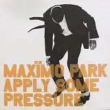 MAXIMO PARK / APPLY SOME PRESSUREΥʥ쥳ɥ㥱å ()