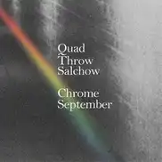 QUAD THROW SALCHOW / CHROME SEPTEMBER