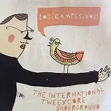 LOS CAMPESINOS ! / THE INTERNATIONAL TWEEXCORE ...