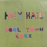 HOLY HAIL / COOL TOWN ROCK
