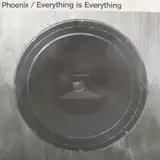 PHOENIX / EVERYTHING IS EVERYTHINGΥʥ쥳ɥ㥱å ()