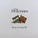 DRAYTONES / KEEP LOVING ME