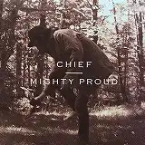 CHIEF / MIGHTY PROUD