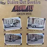 BLOW FLY / OLDIES BUT GOODIES