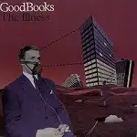 GOODBOOKS / THE ILLNESS