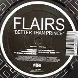 FLAIRS / BETTER THAN PRINCE
