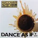 HATCHAM SOCIAL / DANCE AS IF...