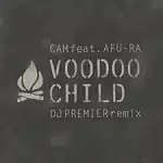 CAM feat. AFU-RA / VOODOO CHILD