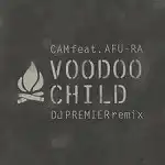 CAM feat. AFU-RA / VOODOO CHILDΥʥ쥳ɥ㥱å ()