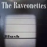RAVEONETTES / BLUSH
