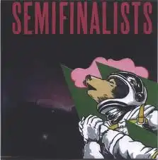 SEMIFINALISTS / YOU SAID