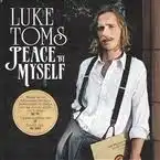 LUKE TOMS / PEACE BY MY SELF