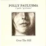 POLLY PAULUSMA / OVER THE HILL