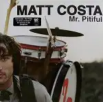 MATT COSTA / MR. PITIFUL
