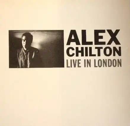 ALEX CHILTON / LIVE IN LONDON