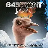 BASEMENT JAXX / WHERE`S YOUR HEAD AT