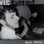 VIC RUGGIERO / MEAN+NASTY