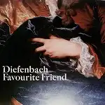 DIEFENBACH / FAVOURITE FRIEND
