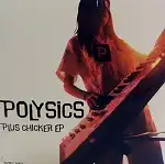 POLYSICS / PLUS CHICKER EP