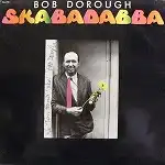 BOB DOROUGH / SKABADABBAΥʥ쥳ɥ㥱å ()