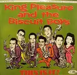 KING PLEASURE AND THE BISCUIT BOYS / THIS IS IT !