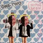 ONE TWO / O-HOT BRAIN