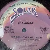SHALAMAR / MY GIRL LOVES ME