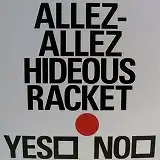 ALLEZ-ALLEZ / HIDEOUS RACKET