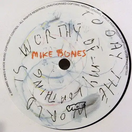 MIKE BONES / TODAY THE WORLD IS WORTHY OF MY...