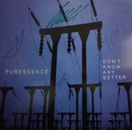 PURESSENCE / DON'T KNOW ANY BETTER