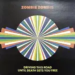ZOMBIE ZOMBIE / DRIVING THIS ROAD UNTIL DEATH SETS