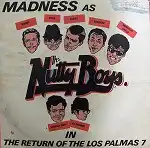 MADNESS / THE RETURN OF THE LOS PALMAS 7