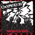 OXYMORON / THE PACK IS BACK