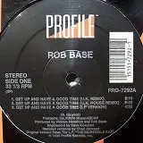 ROB BASE / GET UP AND HAVE A GOOD TIME