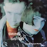 SWING OUT SISTER / KALEIDOSCOPE WORLD