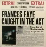 FRANCES FAYE / CAUGHT IN THE ACT